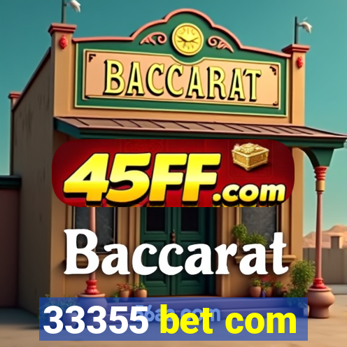 33355 bet com